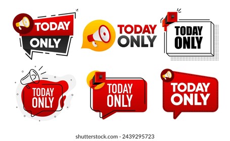 Today Only. Megaphone label collection with text. Marketing and promotion. Vector Illustration.