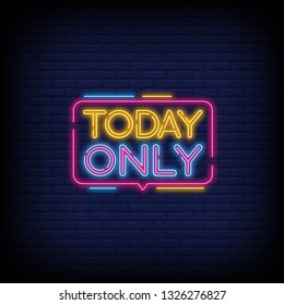 Today Only Neon Text Vector with a Brick Wall Background design template  modern trend design  night bright advertising  light banner  light art. Vector illustration 