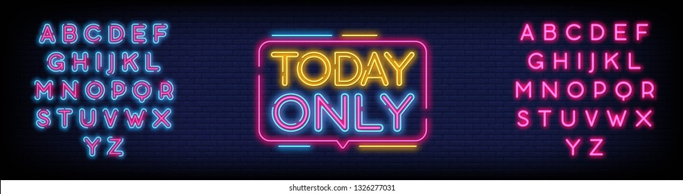 Today Only Neon Text Vector with a Brick Wall Background design template  modern trend design  night bright advertising  light banner  light art. Vector illustration. Editing Text Neon Sign