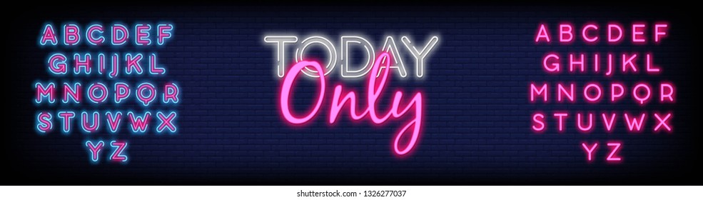 Today Only Neon Text Vector with a Brick Wall Background design template  modern trend design  night bright advertising  light banner  light art. Vector illustration. Editing Text Neon Sign