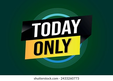 today only poster banner graphic design icon logo sign symbol social media website coupon

