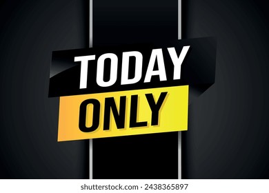 today only poster banner graphic design icon logo sign symbol social media website coupon


