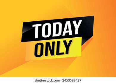 today only poster banner graphic design icon logo sign symbol social media website coupon

