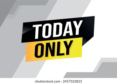 today only poster banner graphic design icon logo sign symbol social media website coupon

