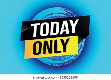 today only poster banner graphic design icon logo sign symbol social media website coupon

