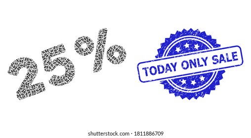 Today Only Sale dirty seal and vector recursive composition 25 percents. Blue stamp seal includes Today Only Sale tag inside rosette.