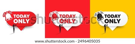 Today only sale tag. Speech bubbles with bell and woman silhouette. Special offer sign. Best price promotion. Today only chat speech message. Woman with megaphone. Vector