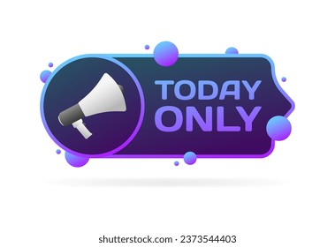 Today only sign. Flat, purple, megaphone in a circle, today only sign. Vector icon