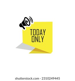 TODAY ONLY sign on white background