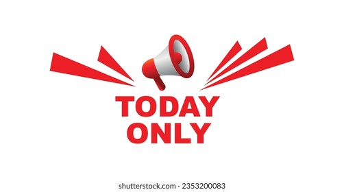 TODAY ONLY sign on white background