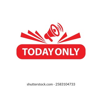 TODAY ONLY sign on white background