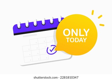 Today only. Special offer sign. Special offer. Last chance sale offer promo sticker. Urgency information with only today sale promotion text message. Marketing announcement for sale promotion