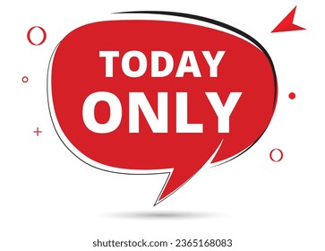 Today only speech bubble text. Hi There on bright color for Sticker, Banner and Poster. vector illustration.
