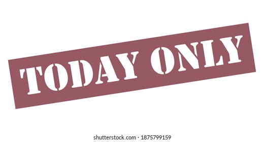 TODAY ONLY Vector stamp. White isolated