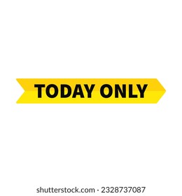 Today Only In Yellow Color Right Arrow Rectangle Shape For Promotion Sale
