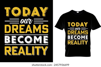 Hoy nuestros sueños se hacen realidad Graduación Camiseta Diseño Archivo de Vector