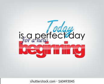 Today Is A Perfect Day For A New Beginning. Motivational Background. Typography Poster. (EPS10 Vector)