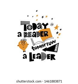 Today a reader, tomorrow a leader. Inspirational motivational quote about reading with images of smart boy & book. Back to school. Perfect for cards, posters, T-shirts, banners, print invitations.