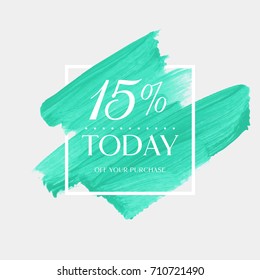 Today Sale 15% off sign over watercolor art brush stroke paint abstract background vector illustration. Perfect acrylic design for a shop and sale banners.