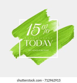 Today Sale 15% off sign over watercolor art brush stroke paint abstract background vector illustration. Perfect acrylic design for a shop and sale banners.