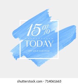 Today Sale 15% off sign over watercolor art brush stroke paint abstract background vector illustration. Perfect acrylic design for a shop and sale banners.