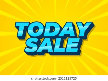 Today sale. Text effect design in 3D style with good color combination