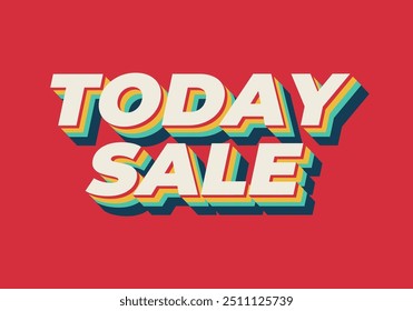 Today sale. Text effect design in 3D style with good color combination