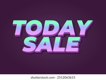 Today sale. Text effect design in 3D style with good color combination