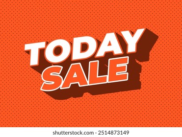 Today sale. Text effect design in 3D style with good color combination