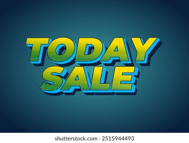 Today sale. Text effect design in 3D style with good color combination