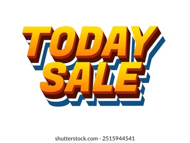 Today sale. Text effect design in 3D style with good color combination