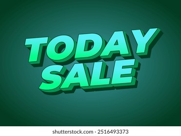 Today sale. Text effect design in 3D style with good color combination