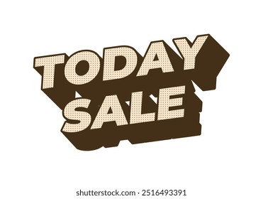 Today sale. Text effect design in 3D style with good color combination