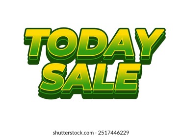 Today sale. Text effect design in 3D style with good color combination