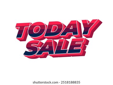 Today sale. Text effect design in 3D style with good color combination