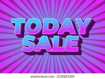 Today sale. Text effect design in 3D style with good color combination