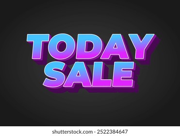 Today sale. Text effect design in 3D style with good color combination