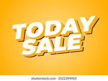 Today sale. Text effect design in 3D style with good color combination