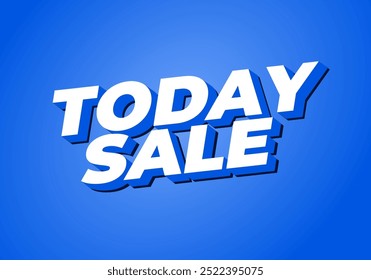 Today sale. Text effect design in 3D style with good color combination