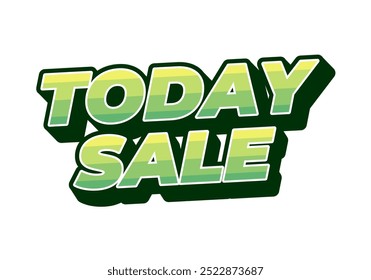 Today sale. Text effect design in 3D style with good color combination