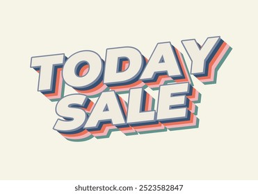 Today sale. Text effect design in 3D style with good color combination