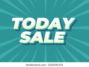 Today sale. Text effect design in 3D style with good color combination