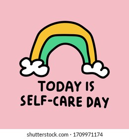 Today is self-care day. Funny hand drawn vector illustration on pink background.