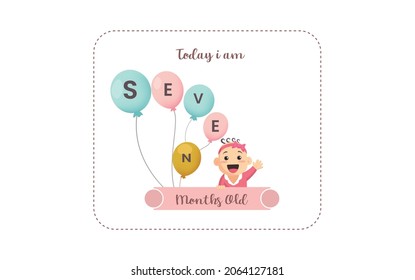 Today I am seven months old. greeting card, vector illustration design

