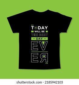 Today will be the best day ever motivational quotes t shirt design l Modern quotes t shirt design l Quotes wallpaper