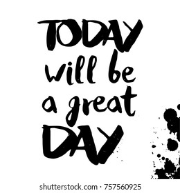 Today will be a great day  - hand lettering