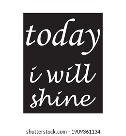 today i will shine the quote background letters