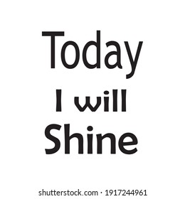 today i will shine the quote letters