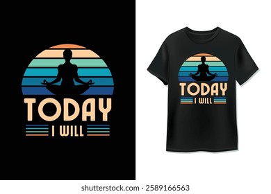 Today I Will T-Shirt Design | Mug Design | T-Shirt Design | Vector Graphics