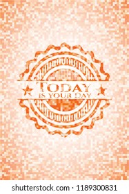 Today is your Day abstract emblem, orange mosaic background